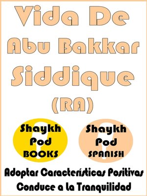 cover image of Vida De Abu Bakkar Siddique (RA)--Life of Abu Bakkar Siddique (RA)